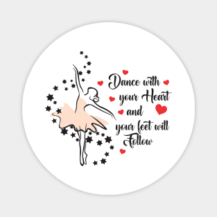 Dance with Your Heart Your Feet will Follow Magnet